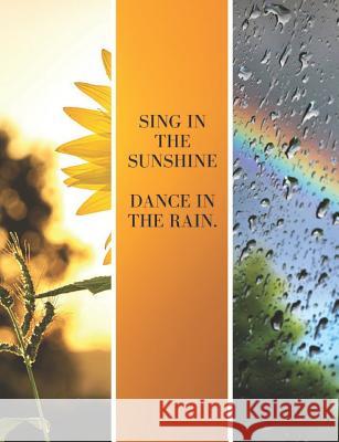Sing in the Sunshine Dance in the Rain Sandy Annie 9781093386653 Independently Published - książka