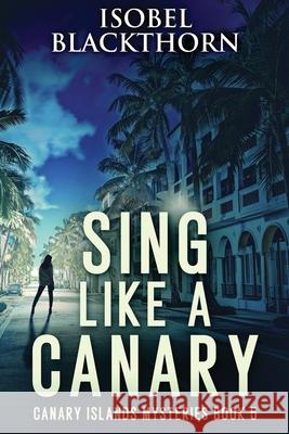 Sing Like a Canary Isobel Blackthorn 9784824111838 Next Chapter - książka