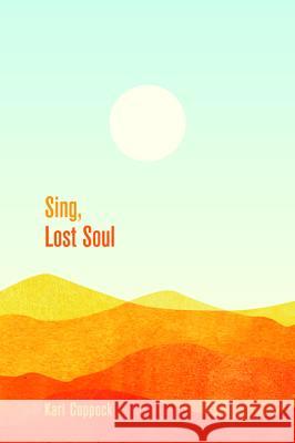 Sing, Lost Soul Karl Coppock 9781532633195 Wipf & Stock Publishers - książka