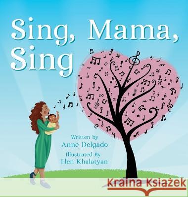 Sing, Mama, Sing Delgado Anne Delgado 9798986466590 Quiet Trail Books - książka