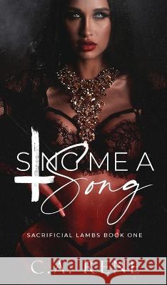 Sing Me a Song Rene   9781990675447 C.A. Rene - książka