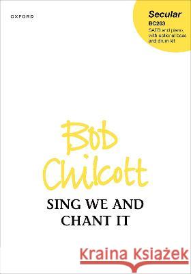 Sing we and chant it Bob Chilcott   9780193562783 Oxford University Press - książka