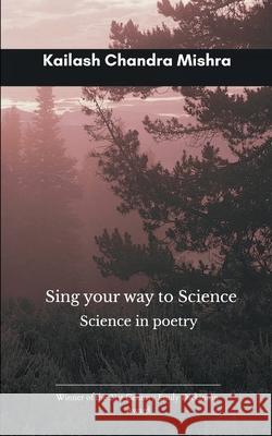 Sing your way to science Kailash Chandra Mishra 9789373142678 Bookleaf Publishing - książka