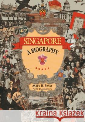 Singapore: A Biography Yu-Mei Balasingamchow 9789814385169 Editions Didier Millet Pte Ltd - książka