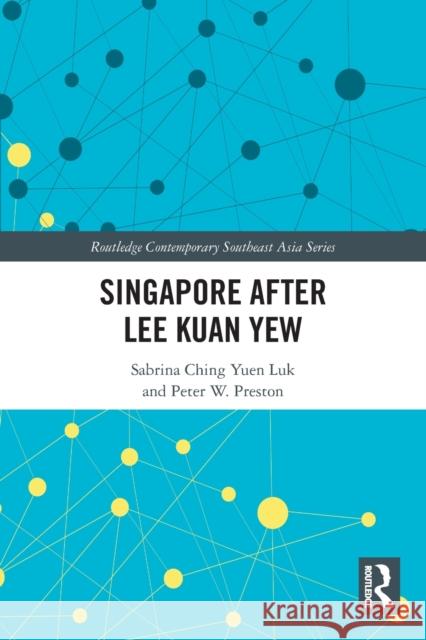 Singapore after Lee Kuan Yew Peter W. Preston 9780367695248 Taylor & Francis Ltd - książka