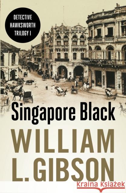 Singapore Black William L. Gibson 9789814423403 Monsoon Books - książka