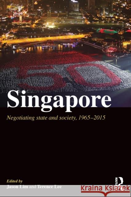 Singapore: Negotiating State and Society, 1965-2015 Jason Lim Terence Lee 9781138998650 Routledge - książka