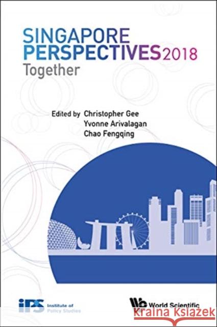 Singapore Perspectives 2018: Together Yvonne Arivalgan Fengqing Chao 9789813276253 World Scientific Publishing Company - książka