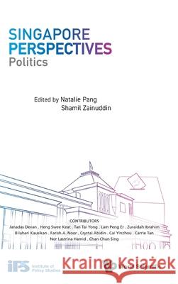 Singapore Perspectives: Politics Natalie Lee San Pang Shamil Zainuddin 9789811227684 World Scientific Publishing Company - książka