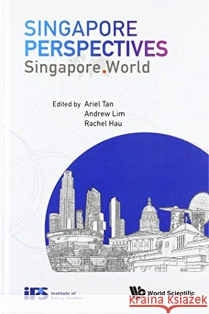 Singapore Perspectives: Singapore. World Ariel Tan                                Andrew Lim                               Rachel Hau 9789811207426 World Scientific Publishing Company - książka