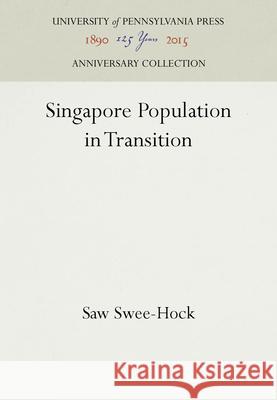Singapore Population in Transition Swee-Hock Saw 9780812275889 University of Pennsylvania Press - książka