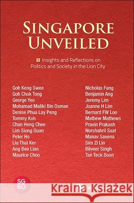 Singapore Unveiled: Volume 1: Insights and Reflections on Politics and Society in the Lion City  9789819814220 World Scientific Publishing Company - książka
