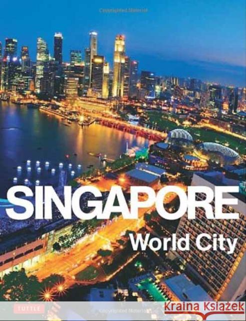 Singapore: World City Inglis, Kim 9780804843355 Tuttle Publishing - książka