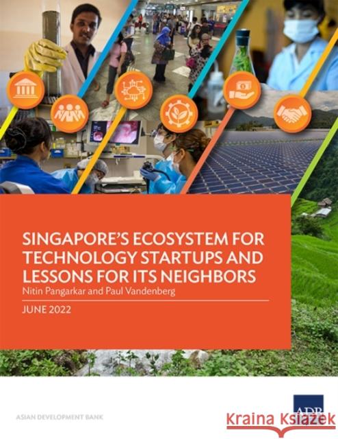 Singapore's Ecosystem for Technology Startups and Lessons for Its Neighbors Paul Vandenberg 9789292695644 Asian Development Bank - książka