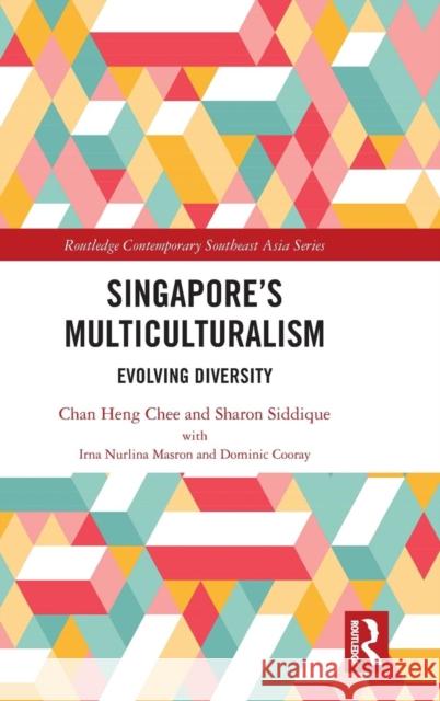 Singapore's Multiculturalism: Evolving Diversity Heng Chee Chan Sharon Siddique Irna Nurlin 9781138326262 Routledge - książka