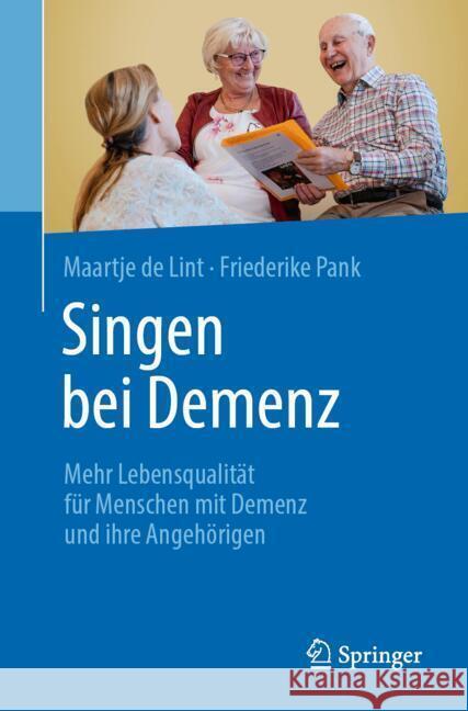 Singen in Der Pflege: Musik ALS Quelle Der Lebensqualit?t Für Menschen Mit Demenz Und Ihre Angeh?rigen Maartje d Friederike Pank 9783662691694 Springer - książka