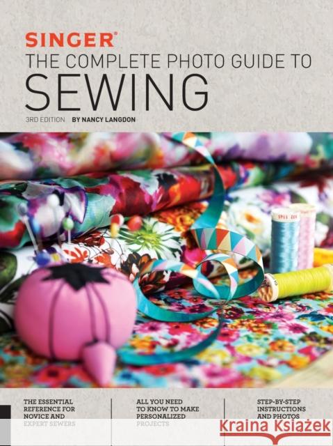 Singer: The Complete Photo Guide to Sewing Langdon, Nancy 9781589238978 Creative Publishing International - książka