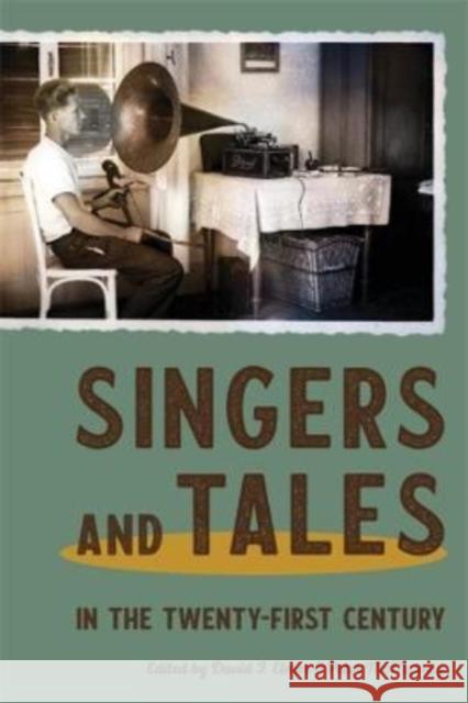 Singers and Tales in the Twenty-First Century David F. Elmer Peter McMurray 9780674278547 Harvard University Press - książka