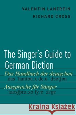 Singer's Guide to German Diction Lanzrein, Valentin 9780190238414 Oxford University Press, USA - książka