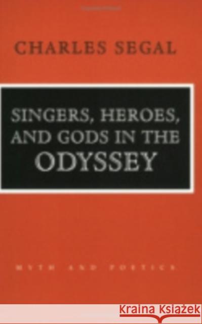 Singers, Heroes, and Gods in the Odyssey Segal, Charles 9780801487262 Cornell University Press - książka