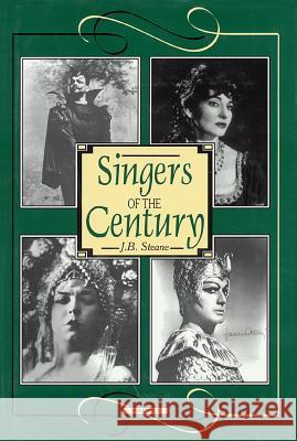 Singers of the Century, Volume II Steane, J. B. 9781574670400 Amadeus Press - książka