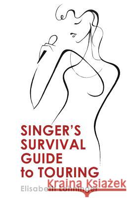 Singer's Survival Guide To Touring Elisabeth Lohninger 9781793950161 Independently Published - książka
