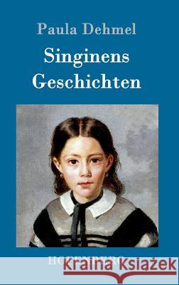 Singinens Geschichten Paula Dehmel 9783861994688 Hofenberg - książka