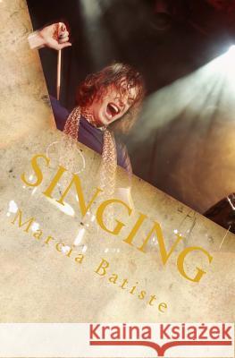 Singing Marcia Batiste 9781494774363 Createspace - książka