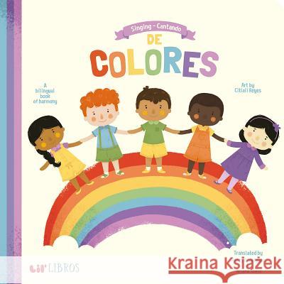 Singing / Cantando de Colores: A Bilingual Book of Harmony Rodriguez, Patty 9781947971288 Lil' Libros - książka