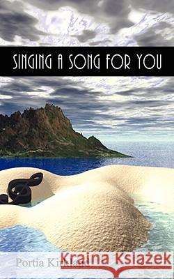 Singing a Song for You Kirkland, Portia 9781434331991 Authorhouse - książka