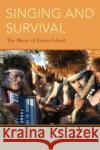 Singing and Survival: The Music of Easter Island Dan Bendrups 9780190297046 Oxford University Press, USA