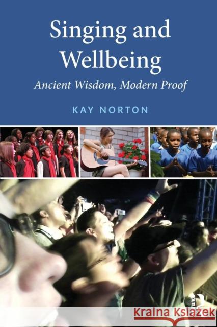 Singing and Wellbeing: Ancient Wisdom, Modern Proof Kay Norton 9781138825321 Routledge - książka