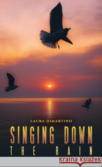 Singing Down the Rain Laura DiMartino 9781685627720 Austin Macauley Publishers LLC - książka
