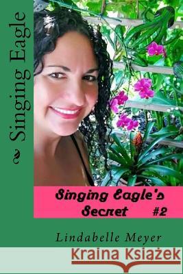 Singing Eagle Lindabelle Meyer 9781975631987 Createspace Independent Publishing Platform - książka