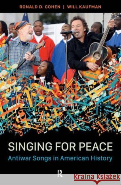 Singing for Peace: Antiwar Songs in American History Ronald D. Cohen Will Kaufman 9781612058085 Routledge - książka