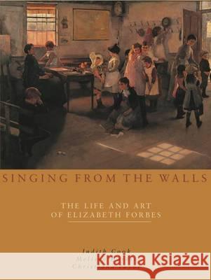 Singing from the Walls : The Life and Art of Elizabeth Forbes Judith Cook Melissa Hardie 9781900178723 SANSOM & CO - książka