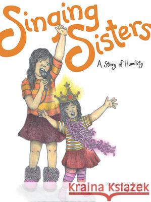 Singing Sisters: A Story of Humility Volume 2 Vermette, Katherena 9781553795209 Highwater Press - książka