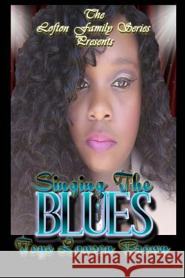 Singing The Blues Brown, Toye Lawson 9781985670181 Createspace Independent Publishing Platform - książka