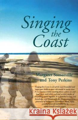 Singing the Coast Tony Perkins Margaret Somerville 9780855757113 Aboriginal Studies Press - książka