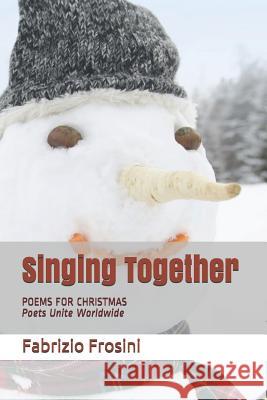 Singing Together: Poems for Christmas - Poets Unite Worldwide Fabrizio Frosini 9781973542759 Independently Published - książka