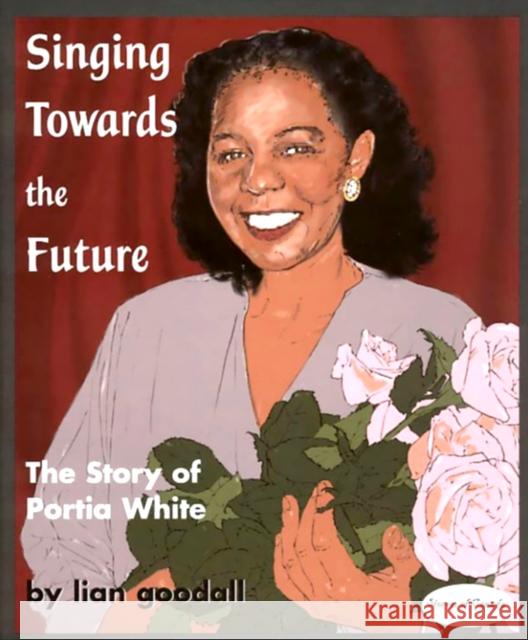 Singing Towards the Future: The Story of Portia White  9781894917551  - książka