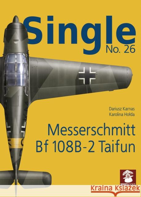 Single 26: Messerschmitt Bf 108B-2 Taifun Karolina Holda 9788366549203 MMP - książka