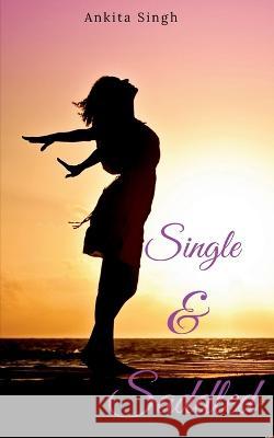 Single & Saddled Ankita Singh 9781638730590 Notion Press - książka