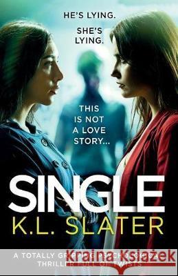 Single: A totally gripping psychological thriller full of twists K. L. Slater 9781786819284 Bookouture - książka