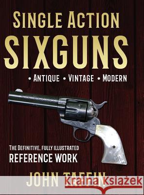 Single Action Sixguns John Taffin 9781635616910 Echo Point Books & Media - książka