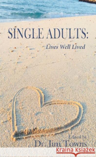 Single Adults: Lives Well Lived Jim Towns 9781622885442 Stephen F. Austin University Press - książka