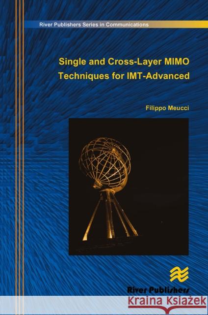 Single and Cross-Layer Mimo Techniques for Imt-Advanced Filippo Meucci 9788770045421 River Publishers - książka