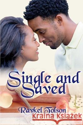 Single and Saved Raykel Tolson 9781512326345 Createspace - książka