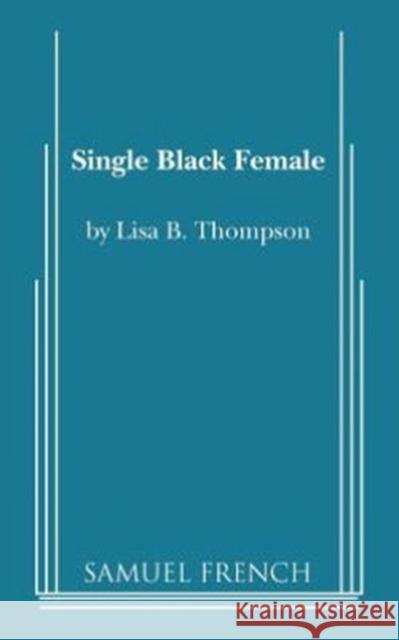 Single Black Female Lisa B. Thompson 9780573699580 Samuel French Trade - książka