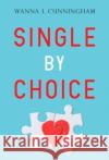Single By Choice Wanna L Cunningham 9781800748248 Olympia Publishers